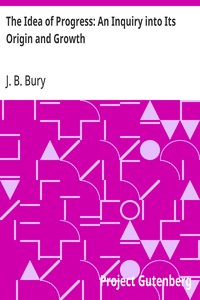 Cover of The Idea of Progress: An Inquiry into Its Origin and Growth — Reading Notes