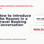 How to Introduce the Reason in a Travel Booking Conversation