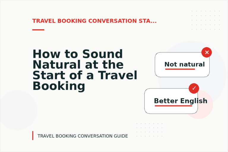 How to Sound Natural at the Start of a Travel Booking Conversation