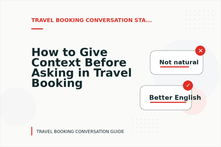 How to Give Context Before Asking in Travel Booking Conversation English