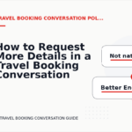 How to Request More Details in a Travel Booking Conversation