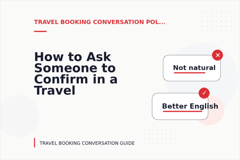 How to Ask Someone to Confirm in a Travel Booking Conversation