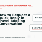 How to Request a Quick Reply in Travel Booking Conversation English