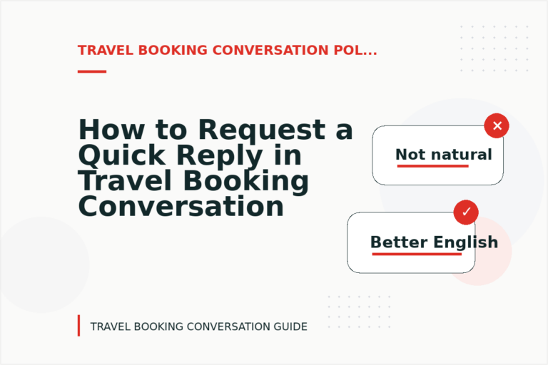How to Request a Quick Reply in Travel Booking Conversation English How to Request a Quick Reply in Travel Booking Conversation English
