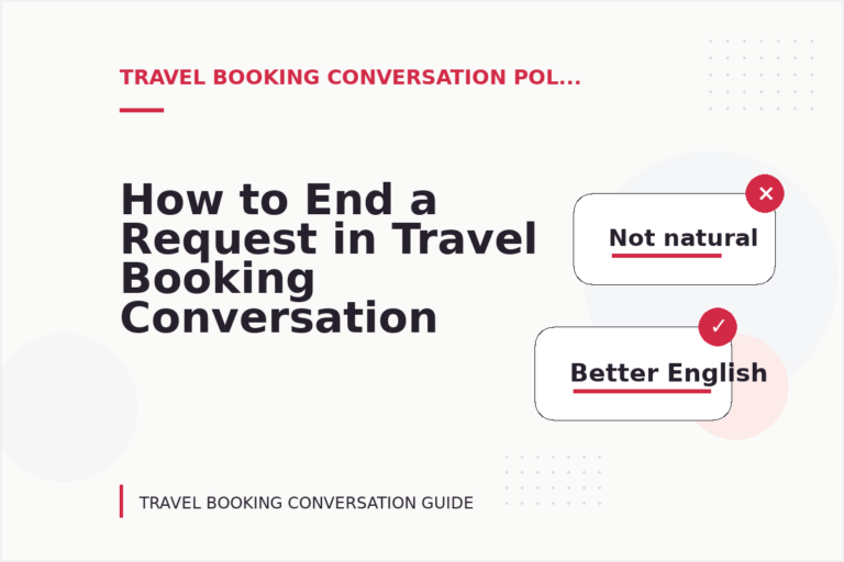 How to End a Request in Travel Booking Conversation English