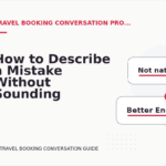 How to Describe a Mistake Without Sounding Rude in Travel Booking Conversation English