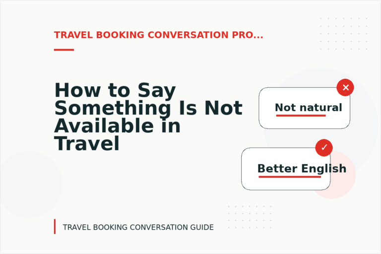 How to Say Something Is Not Available in Travel Booking Conversation English