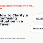How to Clarify a Confusing Situation in a Travel Booking Conversation