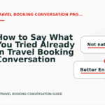 How to Say What You Tried Already in Travel Booking Conversation English
