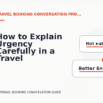 How to Explain Urgency Carefully in a Travel Booking Conversation