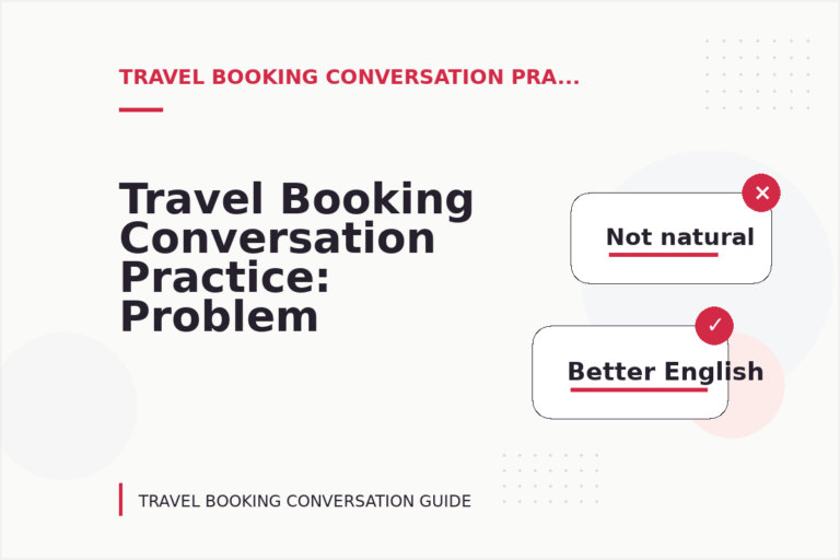 Travel Booking Conversation Practice: Problem and Solution Replies Travel Booking Conversation Practice: Problem and Solution Replies