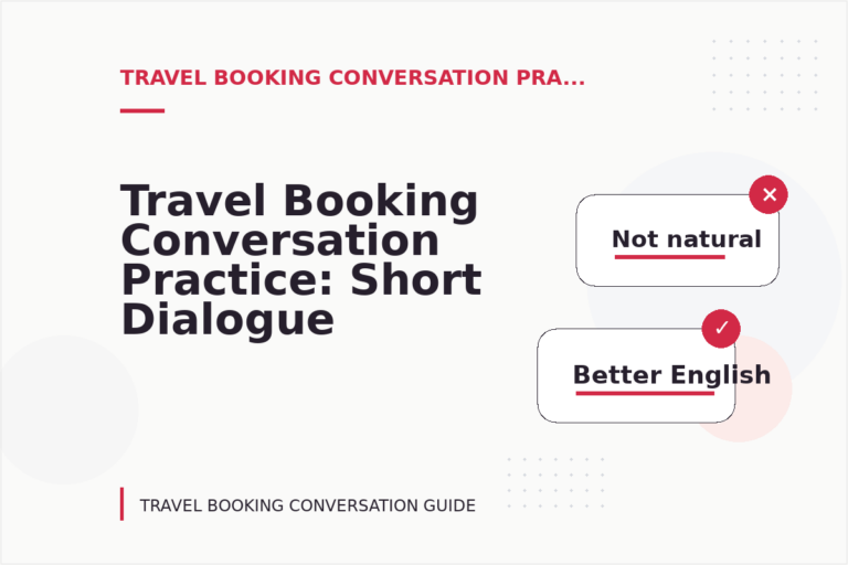 Travel Booking Conversation Practice: Short Dialogue Examples Travel Booking Conversation Practice: Short Dialogue Examples