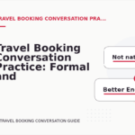 Travel Booking Conversation Practice: Formal and Friendly Versions
