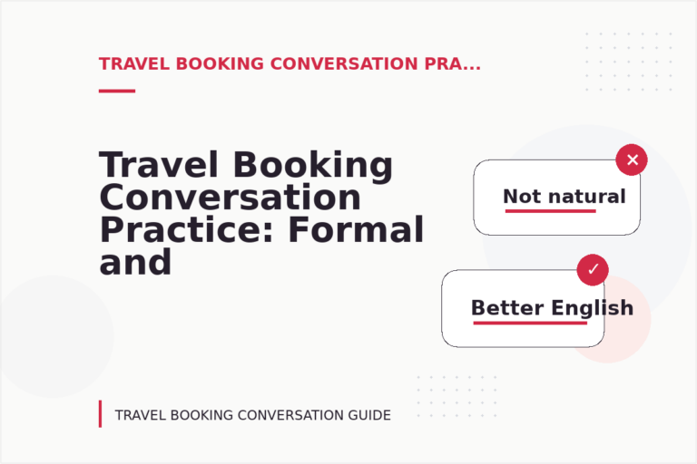 Travel Booking Conversation Practice: Formal and Friendly Versions Travel Booking Conversation Practice: Formal and Friendly Versions