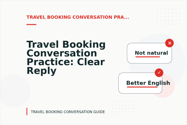 Travel Booking Conversation Practice: Clear Reply Patterns Travel Booking Conversation Practice: Clear Reply Patterns