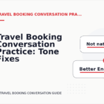 Travel Booking Conversation Practice: Tone Fixes for Real Situations