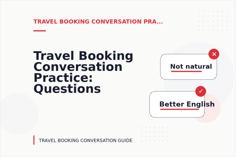 Travel Booking Conversation Practice: Questions and Answers Travel Booking Conversation Practice: Questions and Answers