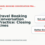 Travel Booking Conversation Practice: Closing Lines and Follow-Ups
